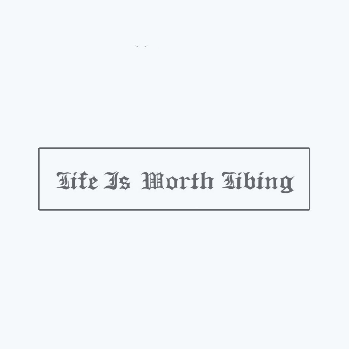 Life is worth living