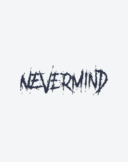Never Mind