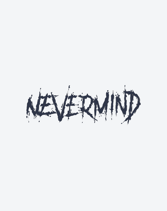 Never Mind