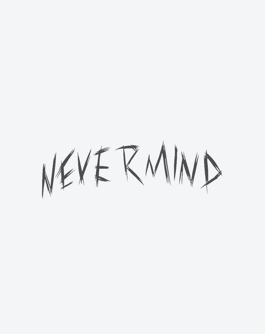 Never Mind