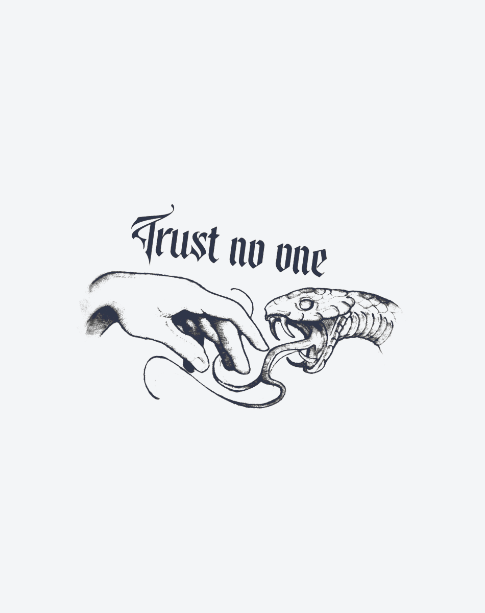 Trust no one