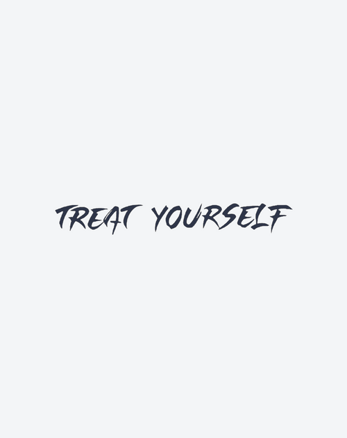 Treat yourself