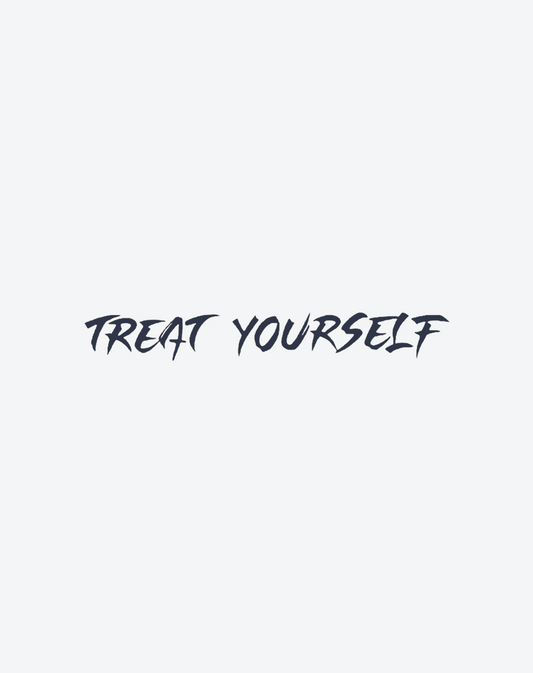 Treat yourself