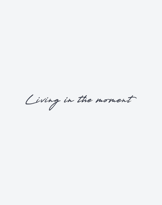 Living the moment
