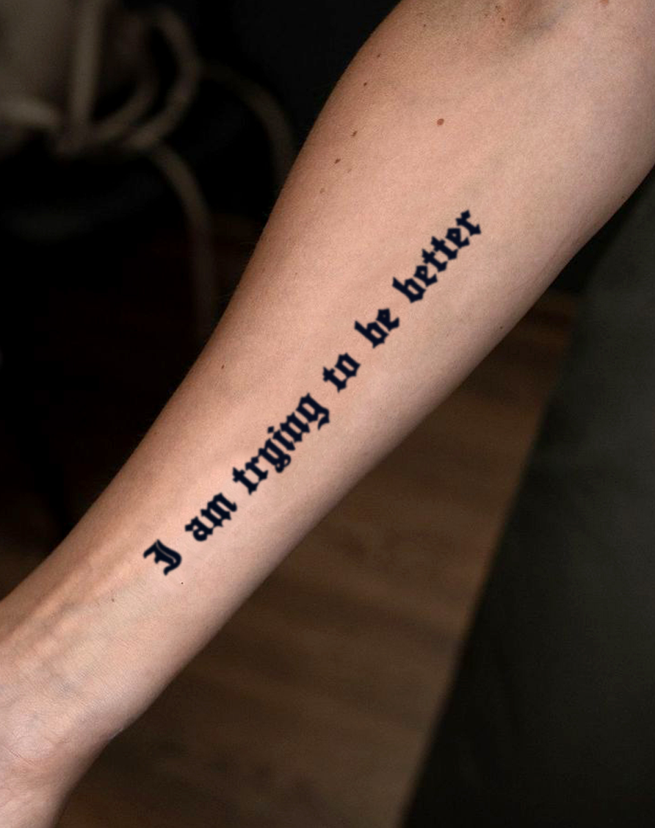 I am trying to be better