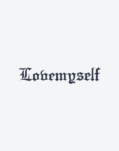 LOVE MYSELF